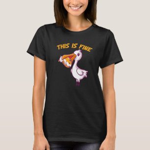 No Problem This Is Fine Bird Animal Pelican T-Shirt