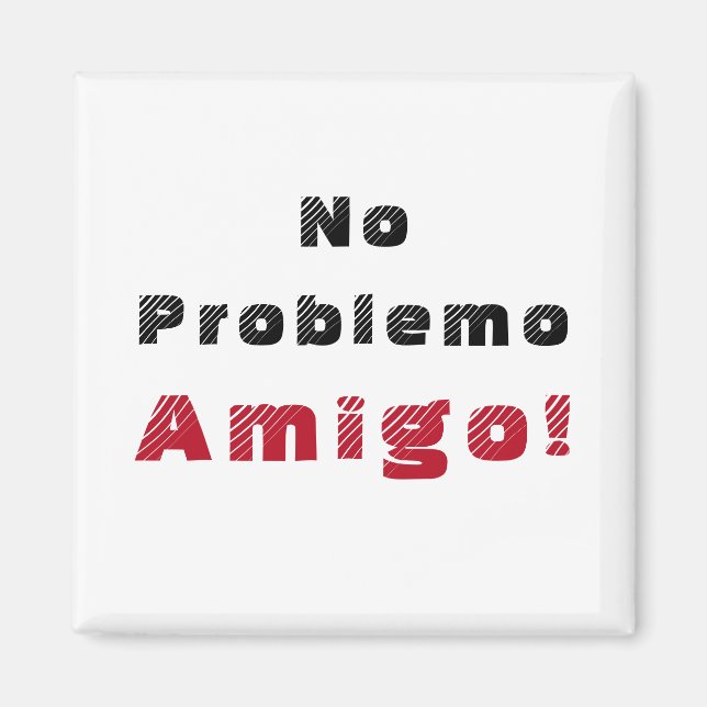 No Problemo Amigo Spanish  Magnet (Front)