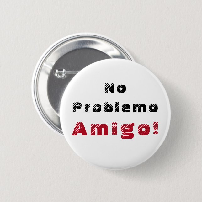 No Problemo Amigo Spanish Quote 6 Cm Round Badge (Front & Back)