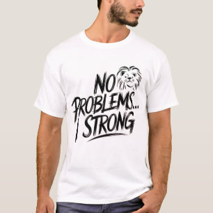 No Problems T-Shirt