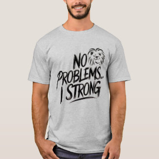 No Problems T-Shirt