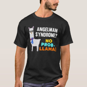 No ProbLlama Angelman Syndrome Warrior Survivor Aw T-Shirt