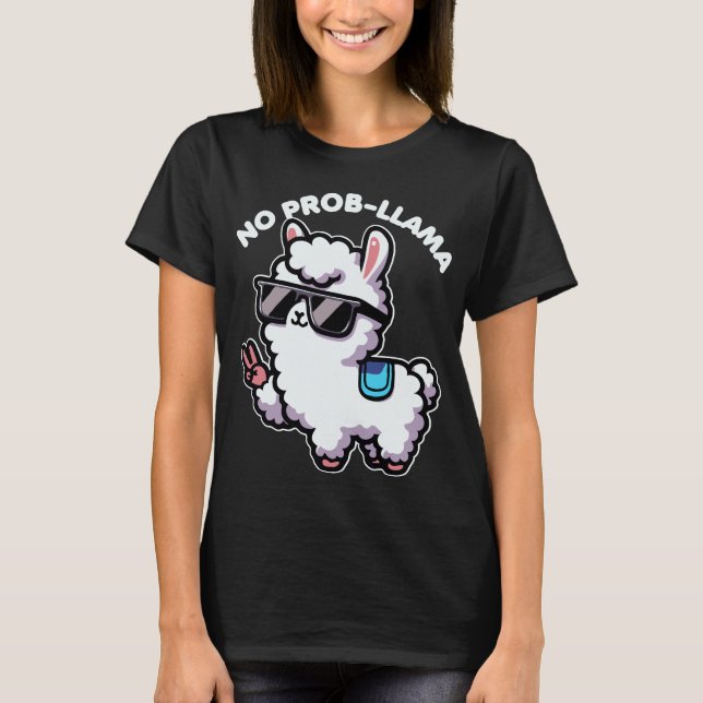 No Probllama Funny Llama Lover Pun T-Shirt (Front)