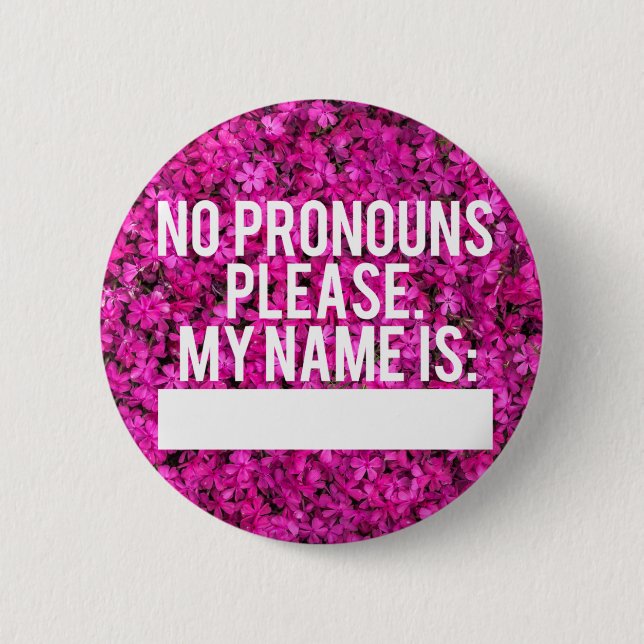 No Pronouns Please Button (Pink Floral) (Front)