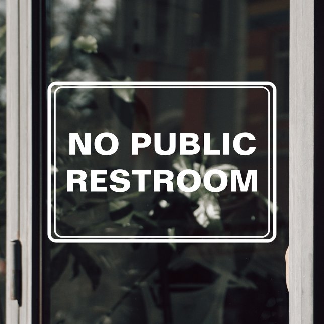 No Public Restroom Business (No Public Restroom Business Window Cling)