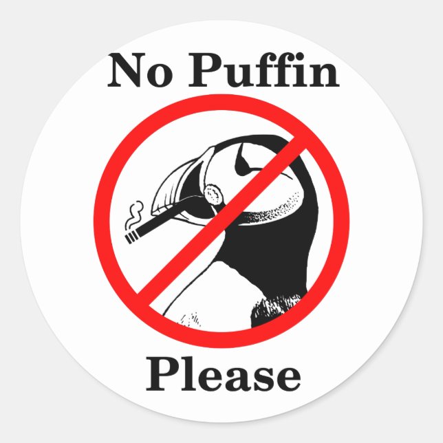 No Puffin Please Classic Round Sticker (Front)