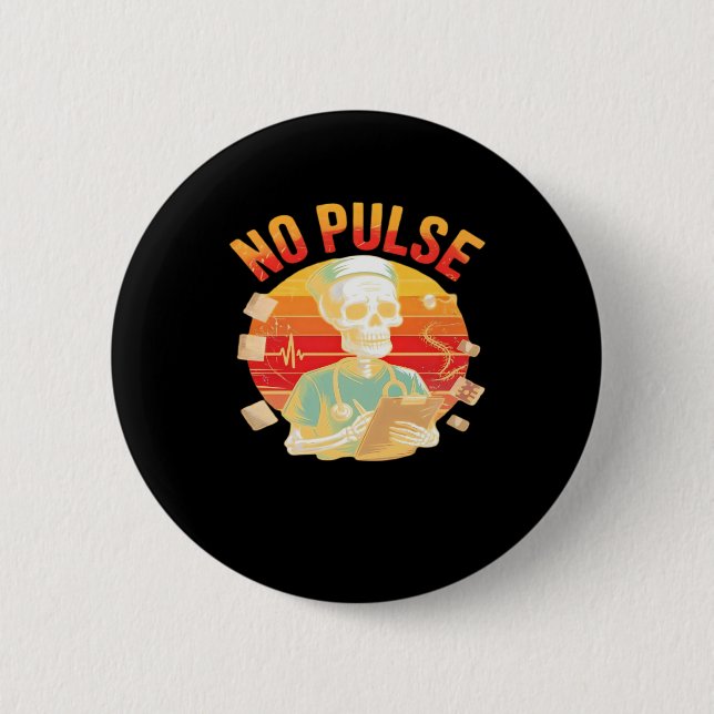 No Pulse Skeleton Nurse Funny Medical Halloween Pa 6 Cm Round Badge (Front)