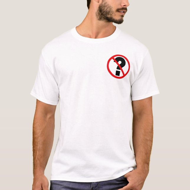 No Questions T-Shirt (Front)