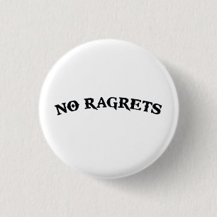 No Ragrets Mispelled Regrets Tattoo 3 Cm Round Badge