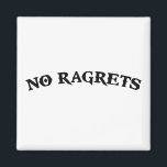 No Ragrets Mispelled Regrets Tattoo Magnet<br><div class="desc">Protip:  You may not actually want to get this as a tattoo.  It seems that the spelling is off.  Unless you think you'll have no regrets.</div>
