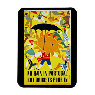 No Rain in Portugal~ But Tourist Pour in Magnet