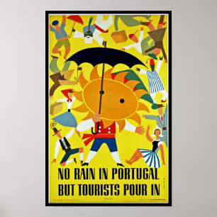 No Rain in Portugal~ But Tourist Pour in Poster