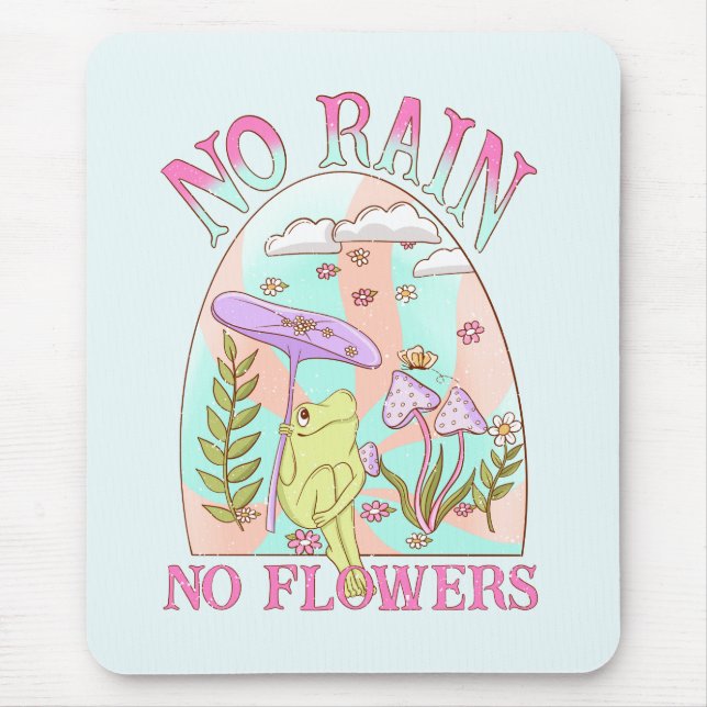 No Rain No Flower Mushroom Mouse Pad (Front)