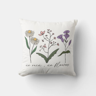 No Rain, No Flowers Cushion