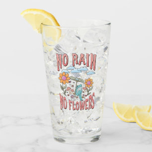 "No Rain, No Flowers" Inspirational Floral Glass