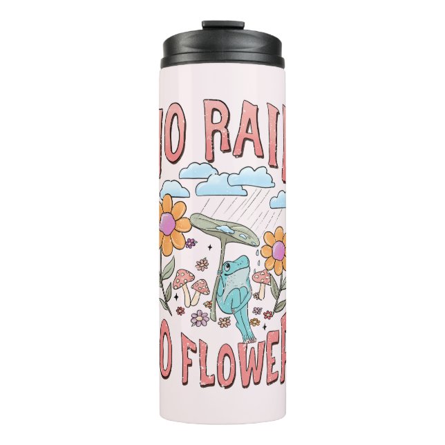 "No Rain, No Flowers" | Inspirational Floral Thermal Tumbler (Front)