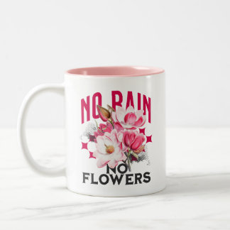 No Rain No Flowers Magnolia Floral Motivational Two-Tone Coffee Mug