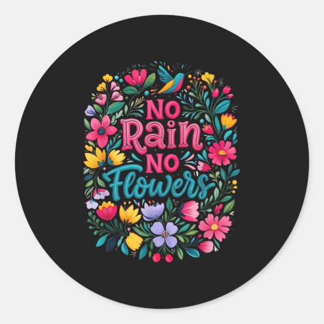 No Rain No Flowers Motivational Saying Wildflowers Classic Round Sticker (Front)