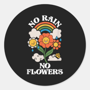 No Rain No Flowers _ Rainbow Nature _ Motivation Classic Round Sticker