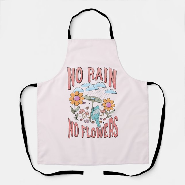 No Rain, No Flowers – Vibrant Floral Inspirational Apron (Front)