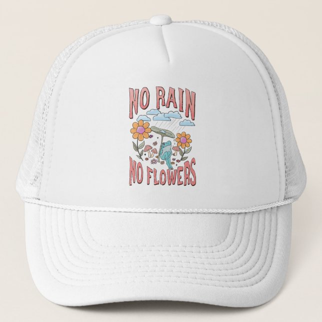 No Rain, No Flowers – Vibrant Floral Inspirational Trucker Hat (Front)