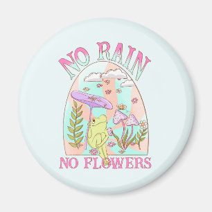 No Rain, No Flowers – Vibrant Floral & Mushroom Magnet