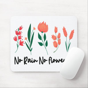 No Rain No Flowers Wildflower Floral Plant Nature Mouse Pad
