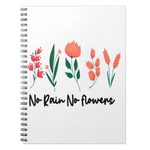 No Rain No Flowers Wildflower Floral Plant Nature Notebook
