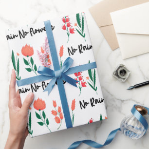 No Rain No Flowers Wildflower Floral Plant Nature Wrapping Paper