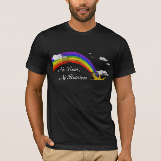No Rain, No Rainbow T-Shirt