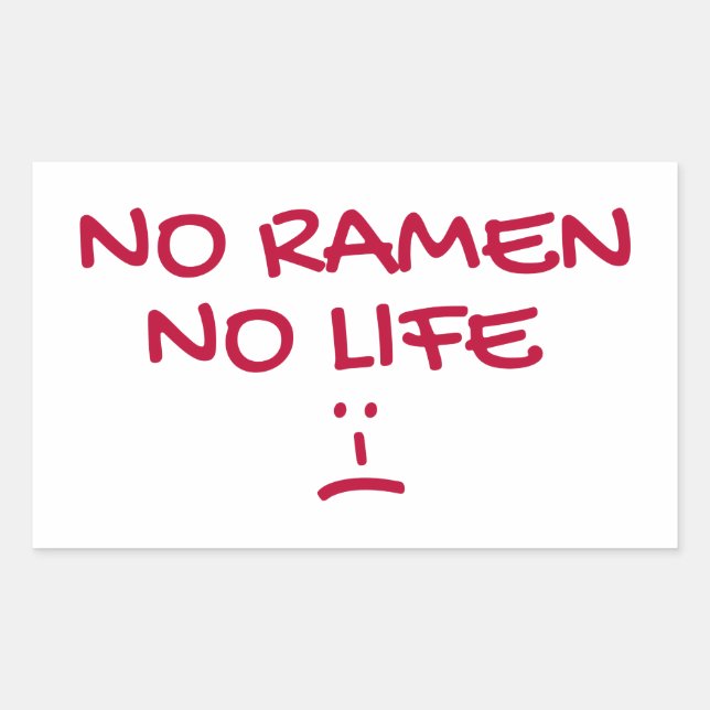 NO RAMEN NO LIFE - Japanese Noddle Soup Lovers Rectangular Sticker (Front)