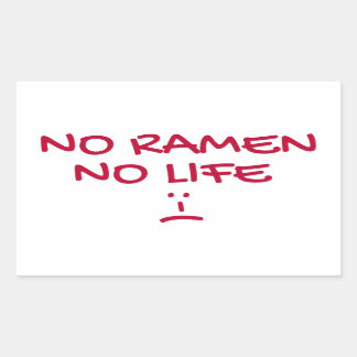 NO RAMEN NO LIFE - Japanese Noddle Soup Lovers Rectangular Sticker