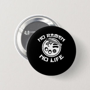 No Ramen No Life Ramen Lover Saying Shirt 6 Cm Round Badge