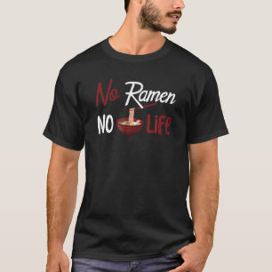No Ramen No Life T-Shirt