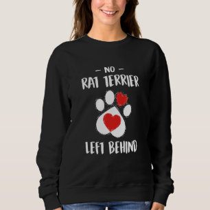 No Rat Terrier Left Behind Dog Walker  Dog Walking Sweatshirt