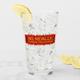 No really thanks for sharing glass