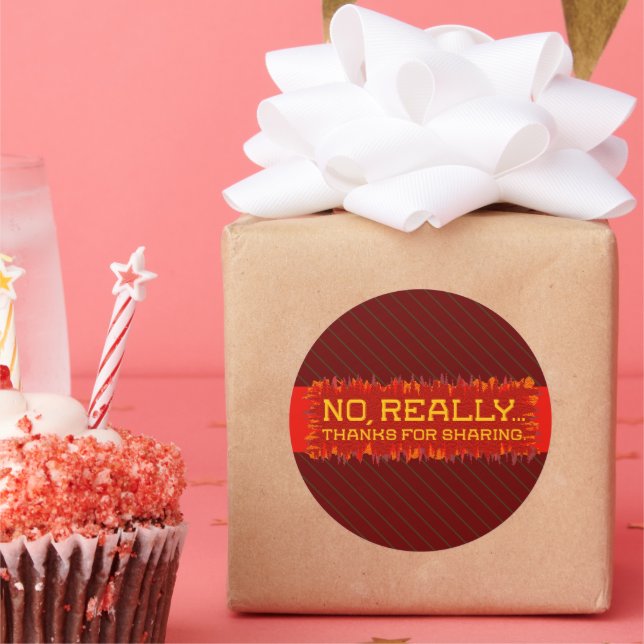 No really thanks for sharing Stripes Classic Round Sticker (Party)