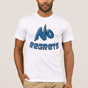 No Regrets T-Shirt