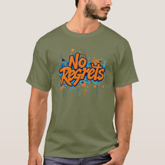 "No Regrets" T-Shirt