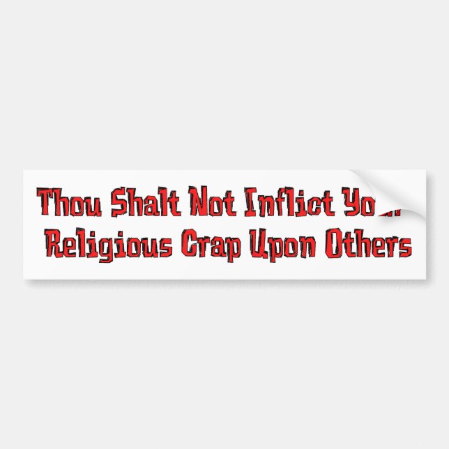 No Religious Crap Bumper Sticker (Front)