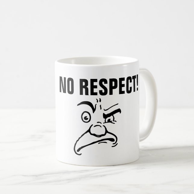 NO RESPECT Coffee Mugs (Front Right)