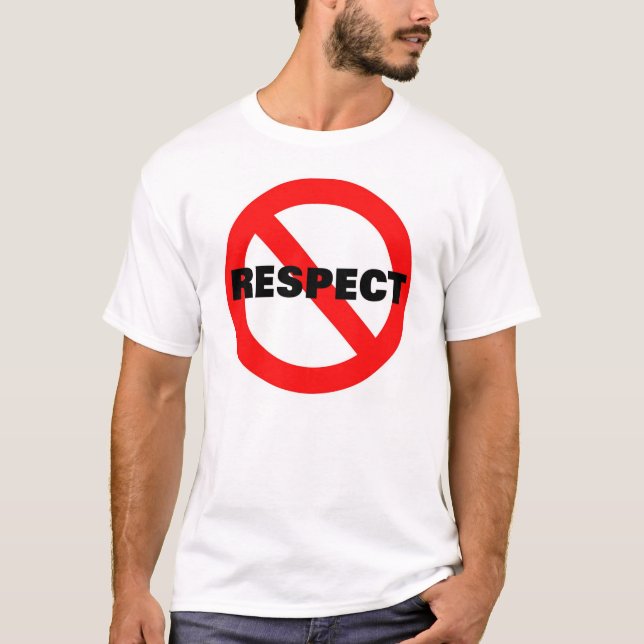 NO RESPECT T-Shirt (Front)