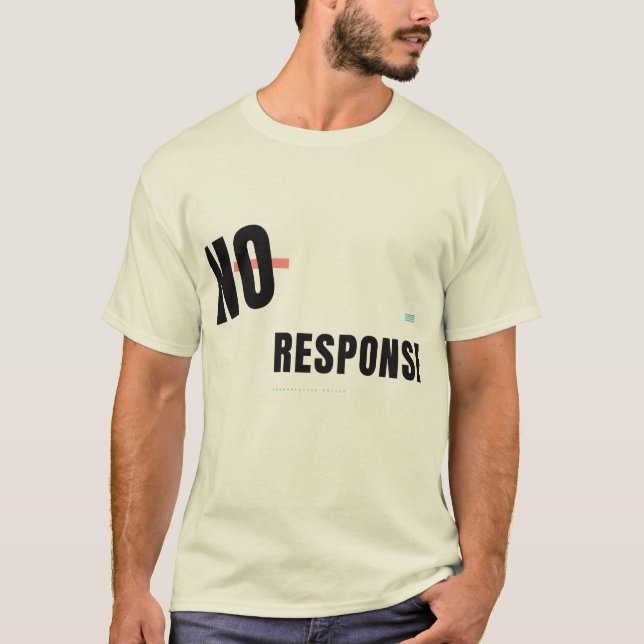 No Response Funny Tech Typography Design T-Shirt (Front)
