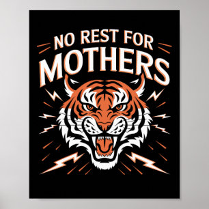 No Rest For The Mothers Tiger Happy Mother's Day M Poster