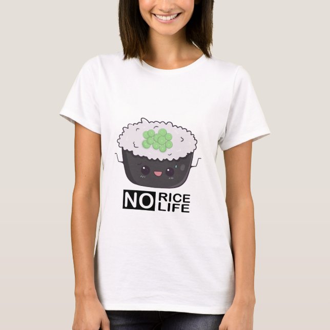 No Rice No Life Asian Rice Bowl Addicted  T-Shirt (Front)