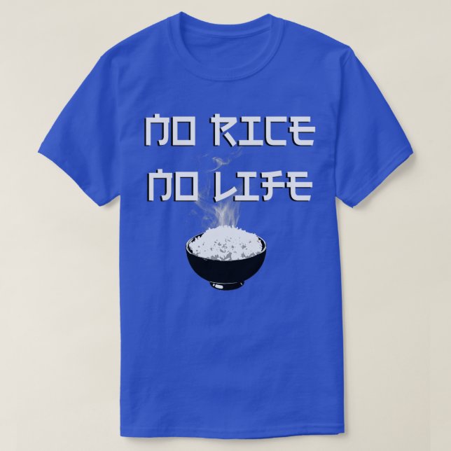 No Rice No Life  T-Shirt (Design Front)