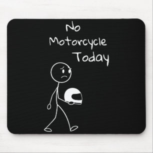 No Ride Today Funny Motorcycle Motorcycle Lovers M Mouse Pad