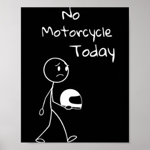 No Ride Today Funny Motorcycle Motorcycle Lovers M Poster