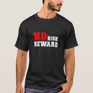 No Risk No Reward Motivational Quote Design T-Shirt