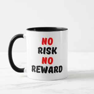 NO RISK NO REWARD MUG